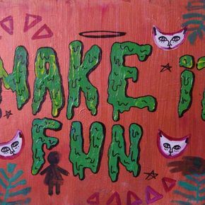 Make it fun